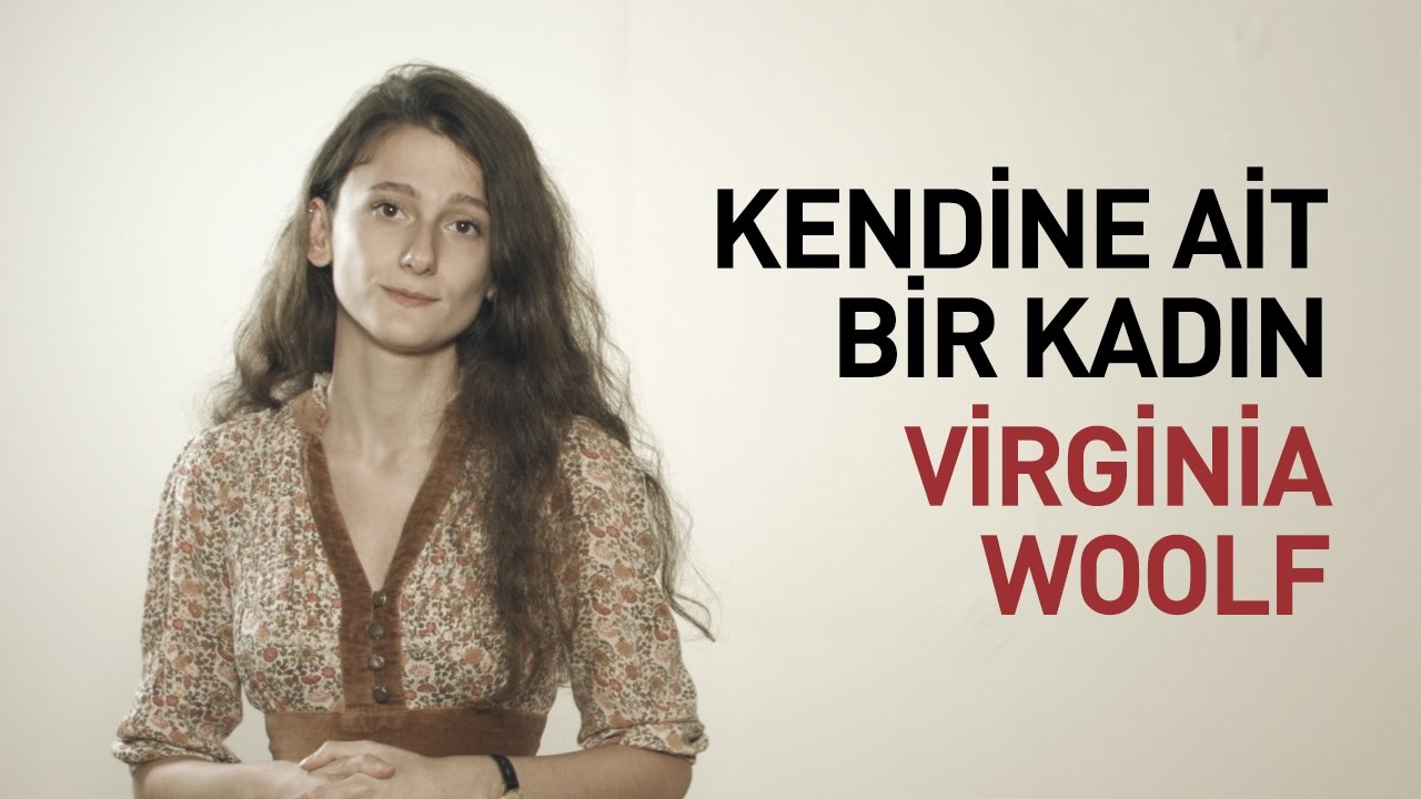 Kendine Ait Bir Kadın: Virginia Woolf...