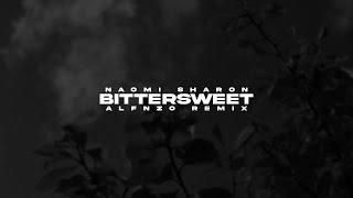 Naomi Sharon - Bittersweet (ALFNZO Remix)