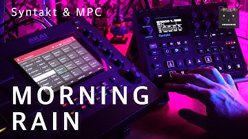 Morning Rain (Syntakt & MPC)