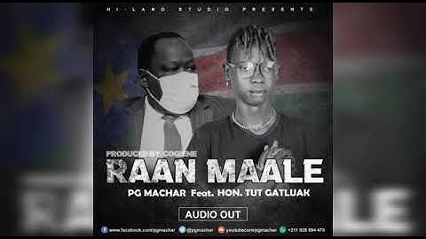 PG Machar - Raan Maale (Hon.Tut Gatluak)