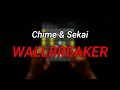 Chime &amp; Sekai - Wallbreaker launchpad performance