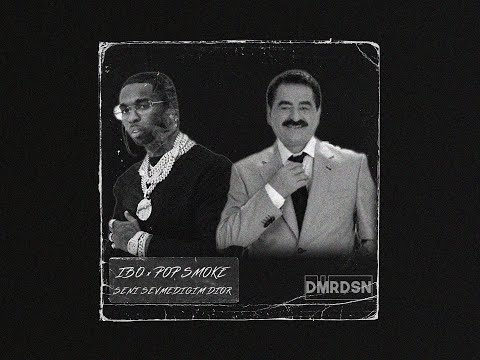 İbrahim Tatlıses x Pop Smoke - Seni Sevmediğim Dior (DMRDSN Edit)