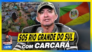 Carcará - Sos Rio Grande Do Sul - Fala Glauber 