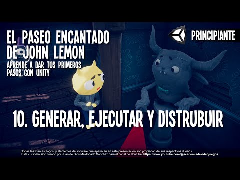 10. Generar, ejecutar y distribuir. El paseo encantado de John Lemon. Primeros pasos con Unity.