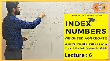 Index Numbers Lecture #6| Weighted Aggregate Method | Laspeyres | Paasche | Index | Khedekar Educare