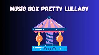 🐻🎵⭐ Classic Music Box Lullaby #lullaby #bedtimemusic #lullabymusic #babymusic