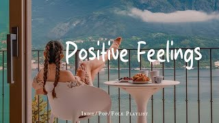 Download Lagu Positive Enegry 🌞 Positive Energy Vibes to Start Your Day | Best Indie/Pop/Folk/Acoustic Playlist MP3 Download Lagu Positive Enegry 🌞 Positive Energy Vibes to Start Your Day | Best Indie/Pop/Folk/Acoustic Playlist MP3