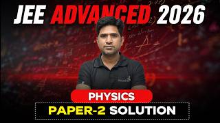 ⚡ JEE Advanced 2026 Physics Paper 2 Complete Solution 🔥 | Detailed Analysis & Concept Explanation