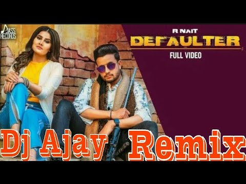 remix os Defaulter Remix By Dj Ajay Pathera