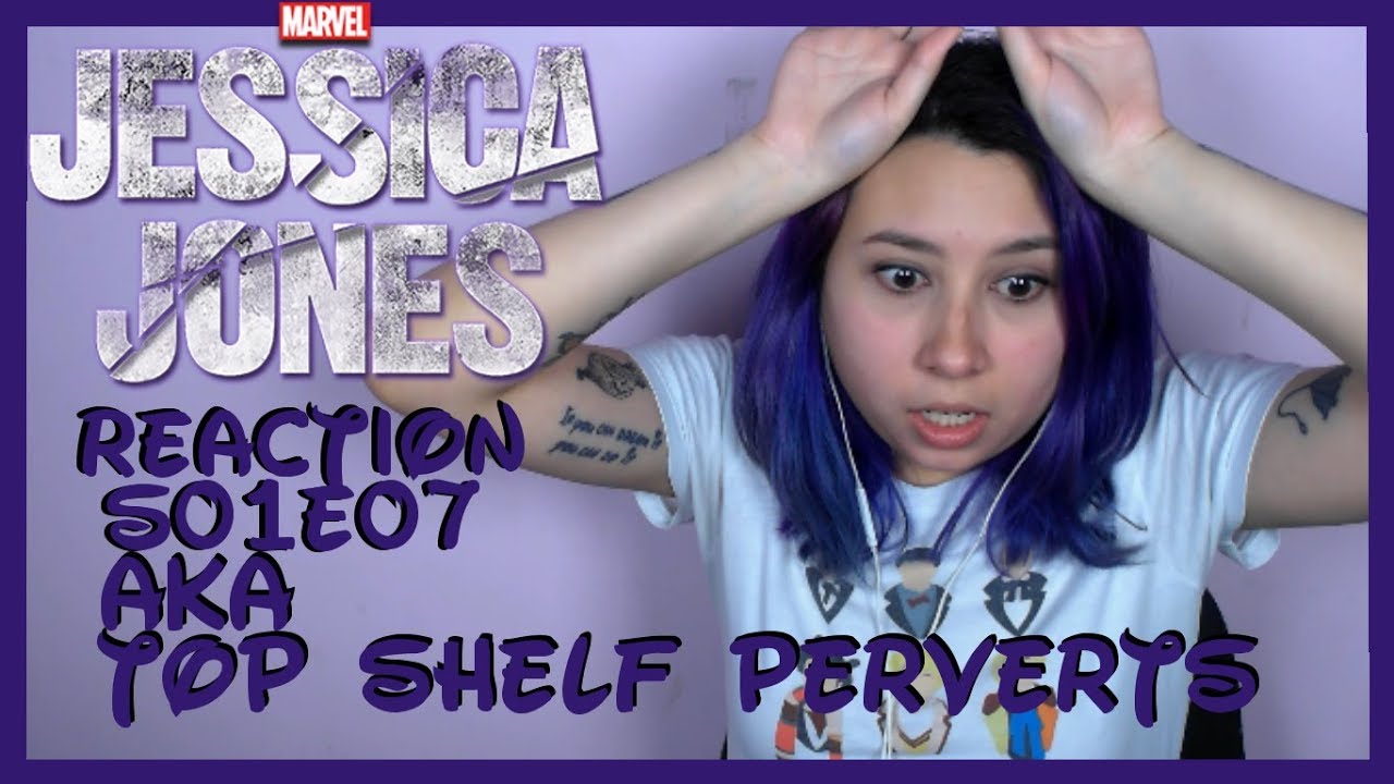 Jessica Jones Reaction S01E07 AKA Top Shelf Perverts
