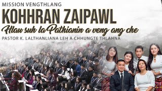 KOHHRAN ZAIPAWL - HLAU SUH LA PATHIANIN A VENG ANG CHE