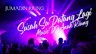 REMIX SUSAH SU DATANG LAGI