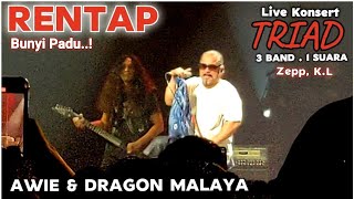 🔥RENTAP' Bunyi Paduu❗Awie X DRAGON MALAYA 🔴Live Konsert TRIAD, Zepp Kuala Lumpur..14.02.2025..