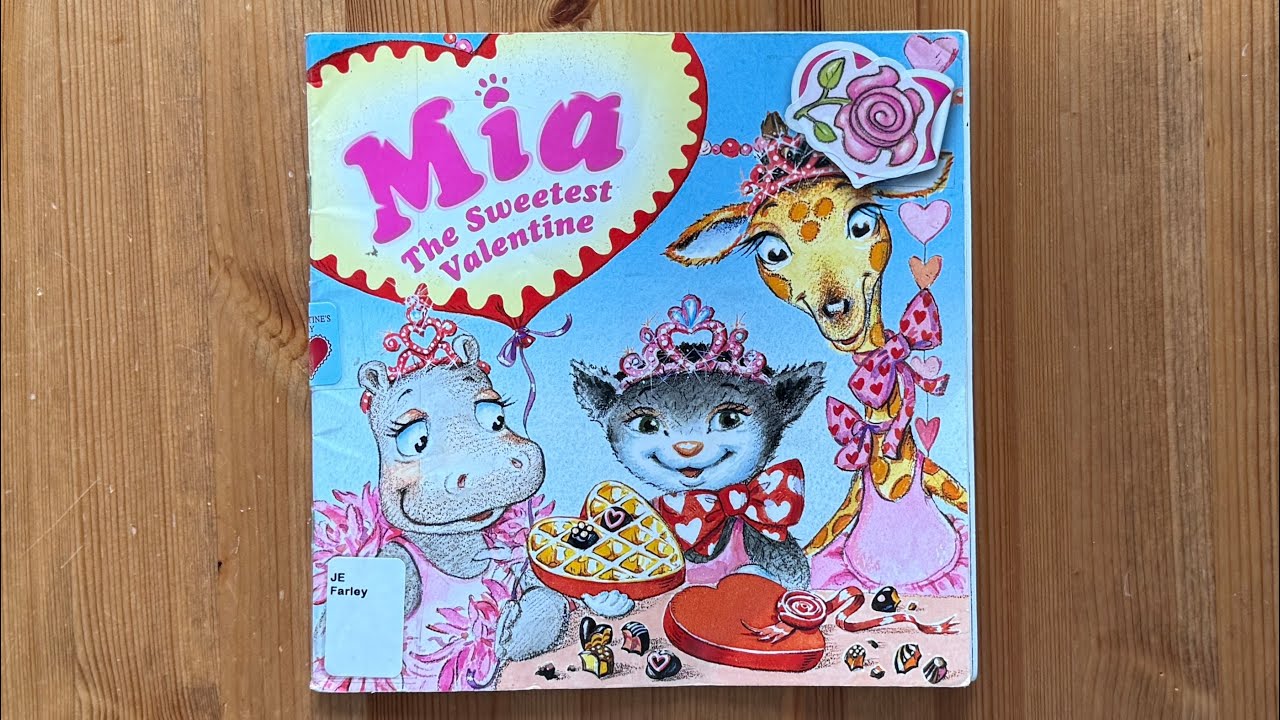 Ash reads Mia: The Sweetest Valentine by Robin Farley illustrated by Aleksey Ivanov & Olga Ivanov
