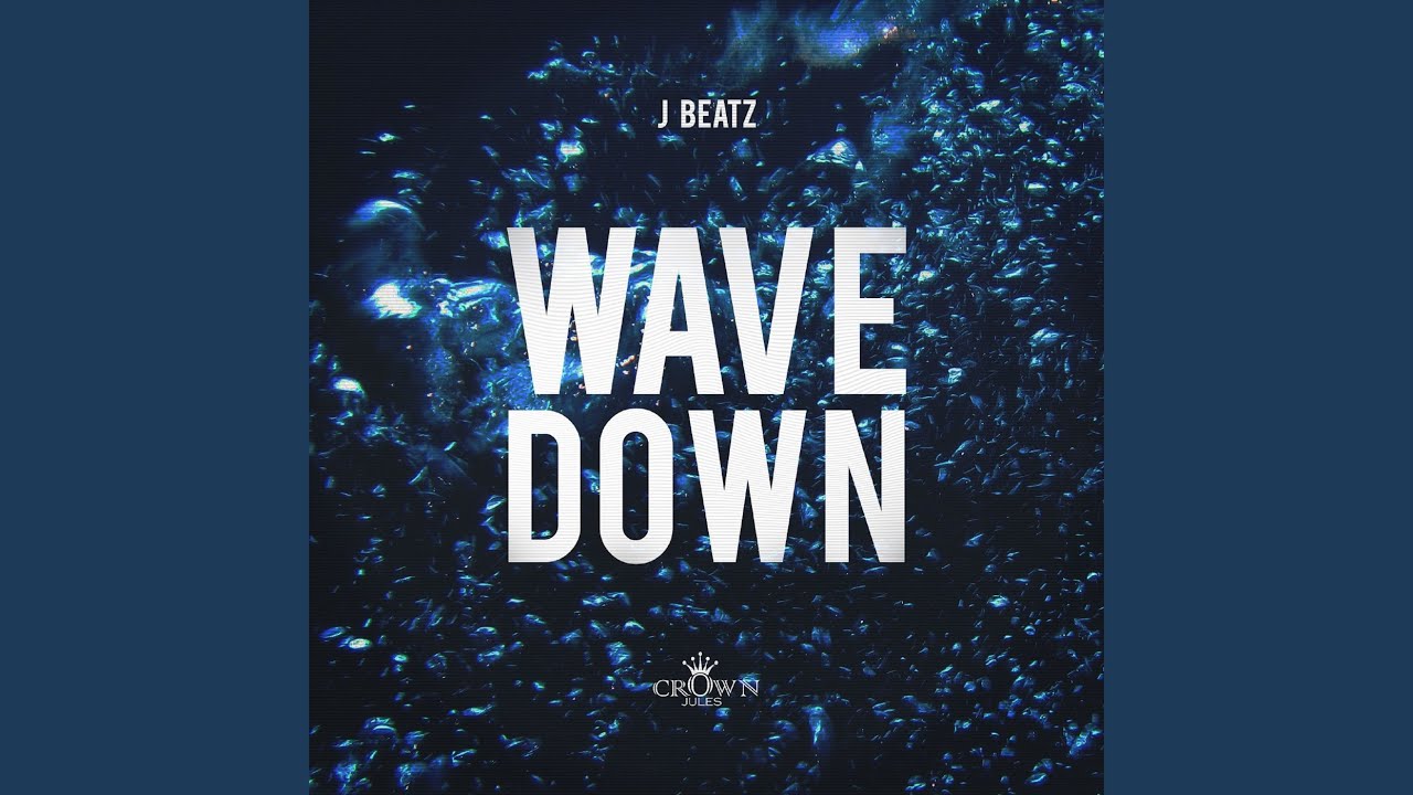 Watch Wave Down on YouTube Watch Wave Down on YouTube