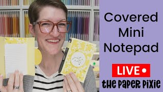 🔴 Covered Mini Notepad - Episode 371