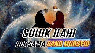 Perjalanan Suluk bersama Sang Mursyid