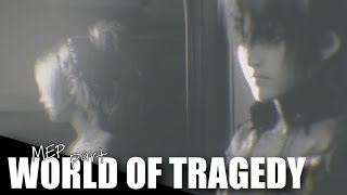 World of Tragedy  (MEP Part)