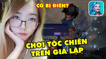 Lần đầu chơi Liên Minh: Tốc Chiến Việt hóa trên Giả Lập và cái kết cực Phê?