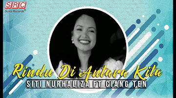 Siti Nurhaliza ft Ciang Ten - Rindu Di Antara Kita