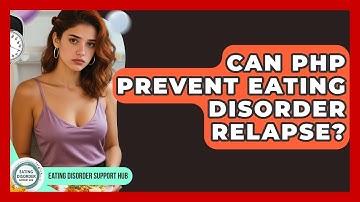 Can PHP Prevent Eating Disorder Relapse? - Eating Disorder Support Hub