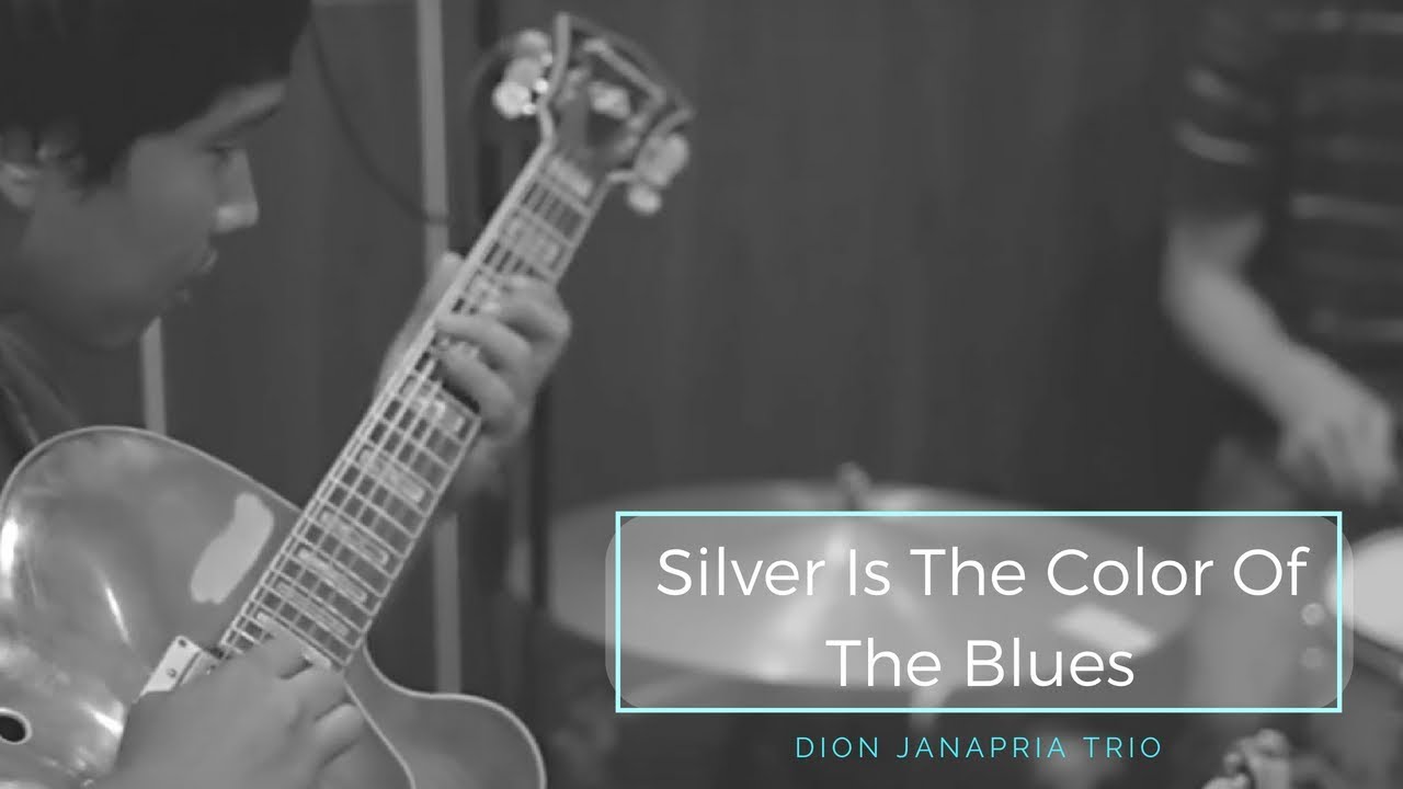 Dion Janapria Trio - Silver is The Color of The Blues