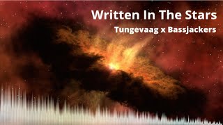 Tungevaag x Bassjackers - Written In The Stars #tungevaag #bassjackers