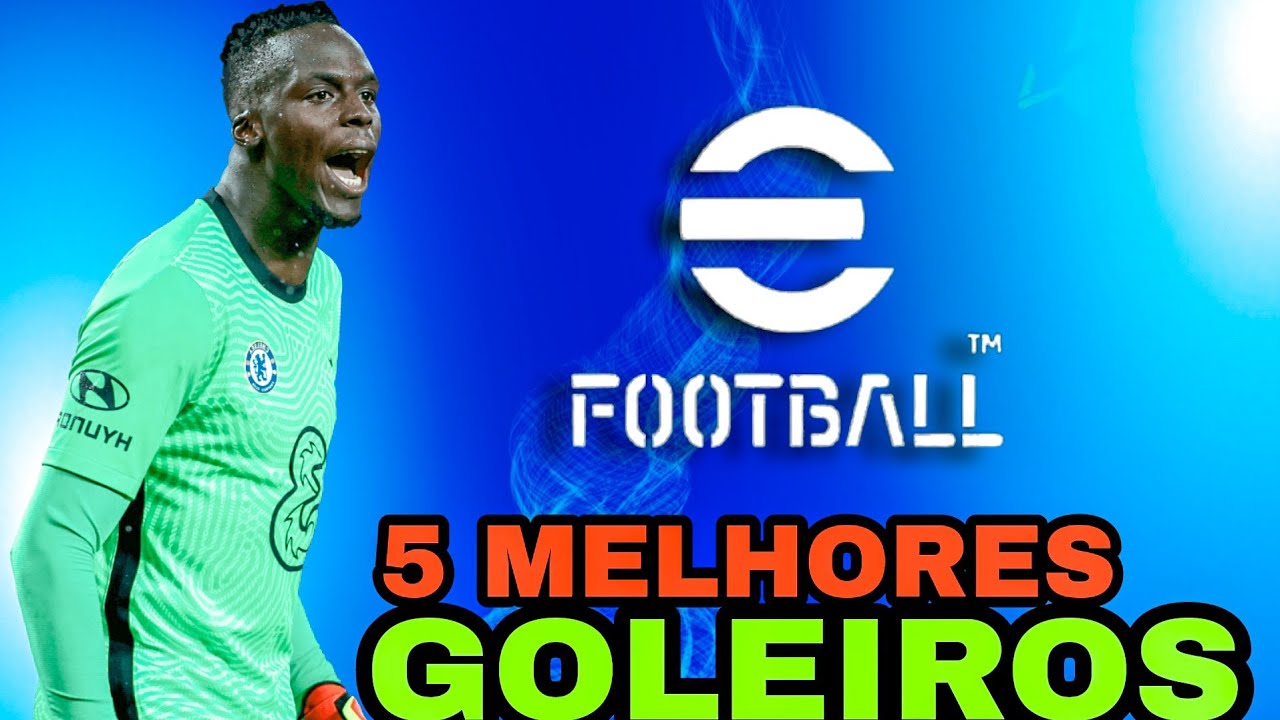 EFOOTBALL 2023 - OS 5 MELHORES GOLEIROS DO JOGO, PARA VOCÊ TER UMA MELHOR  FORMAÇÃO TÁTICA 