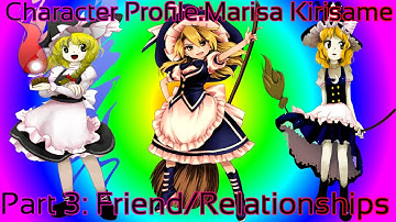 Touhou - Character Profile Marisa Kirisame [Relationship] - Part 3 (Friends For Days!)