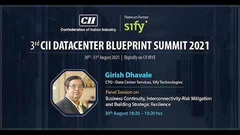 Panel Session at CII 3rd Datacenter Blueprint summit 2021 by Girish Dhavale, CTO- DC Services, Sify