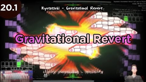 [lvl.20.1] Kyutatsuki - Gravitational Revert (map by Zingjud)