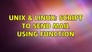 Unix & Linux: Script to send mail using function