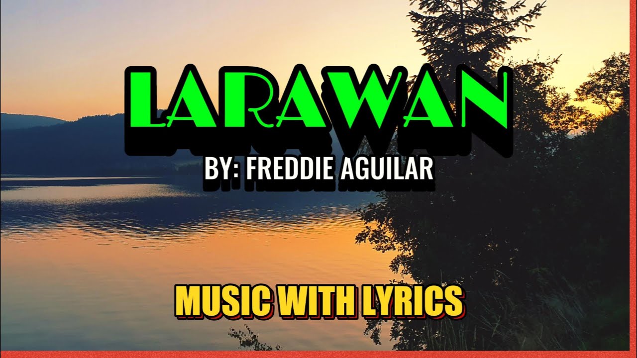 LARAWAN - SUNG BY FRDDIE AGUILAR || MUSIC WITH LYRICS