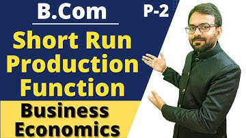 Short Run Production Function | Law of Returns | Business Economics Bcom |Production function part-2