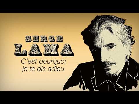 Putar C'est pourquoi je te dis adieu - Serge Lama