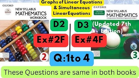 Same Questions in both books, Linear Equations, D2, Ex#2F, D3(Updated Edition), Ex #4F, Q 1 to 4.