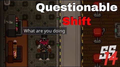 SS14 - Questionable Shift