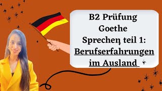 #Goethe #Zertifikat #b2 #Prüfung #sprechen teil1 : Berufserfahrungen im Ausland