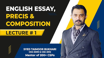 LECTURE 1 ENGLISH PRECIS & COMPOSITION BY SYED TAIMOOR BUKHARI