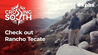 Crossing South Bite Size: Check out Rancho Tecate