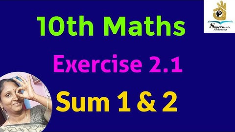 10th maths Exercise 2.1 Sum 1 & 2 |Class 10 Maths Exercise 2.1 1st & 2nd sum|Super Brain Mathematics