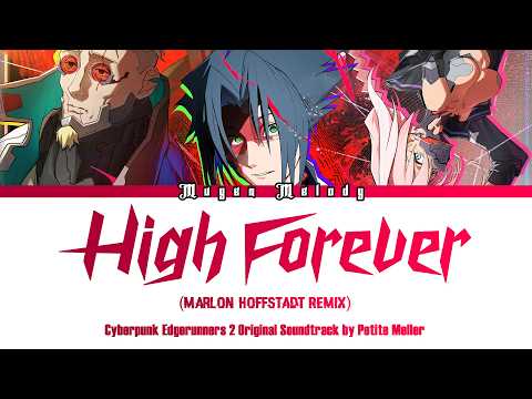 Cyberpunk Edgerunners 2 OST - "High Forever (Marlon Hoffstadt Remix)" by Petite Meller (Lyrics)