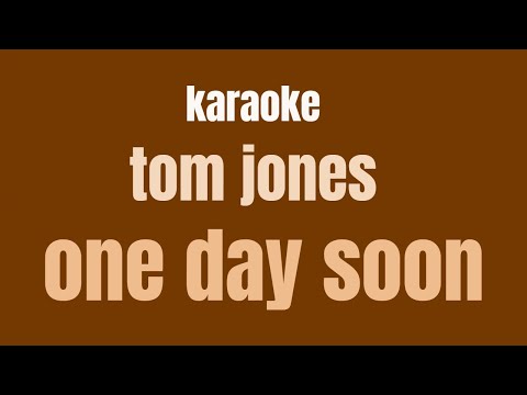 One Day Soon-Karaoke HD (Tom Jones)