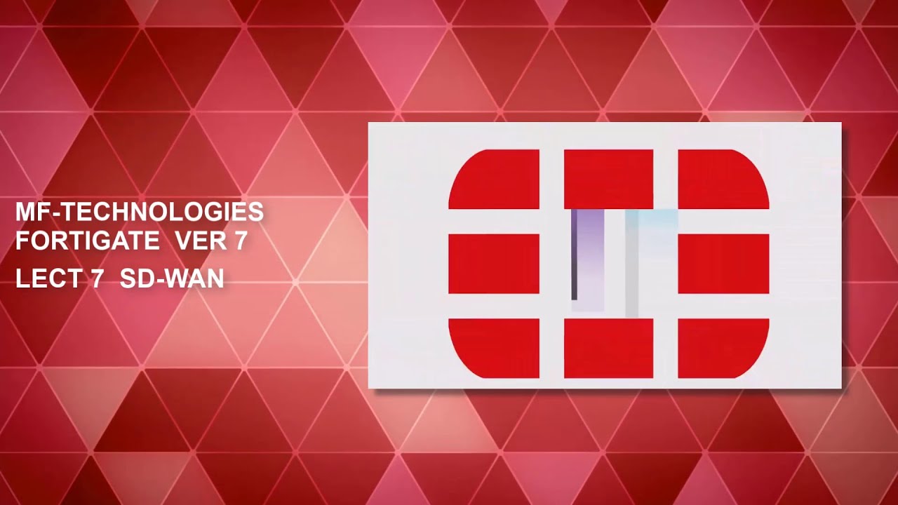 MF-TECHNOLOGIES FORTIGATE VER 7 LECT 7 SD WAN (Arabic) - YouTube