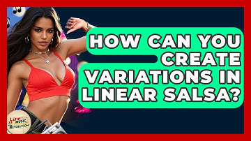 How Can You Create Variations In Linear Salsa? - Latin Music Revolution