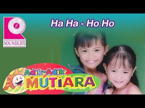 Adik Adik Mutiara Ha Ha Ho Ho 