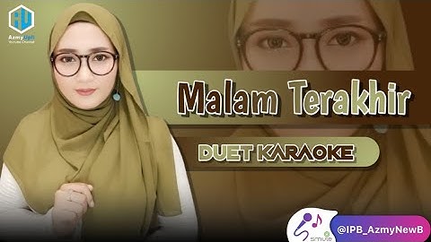 MALAM TERAKHIR || KARAOKE DUET || COVER By AzmyUpil