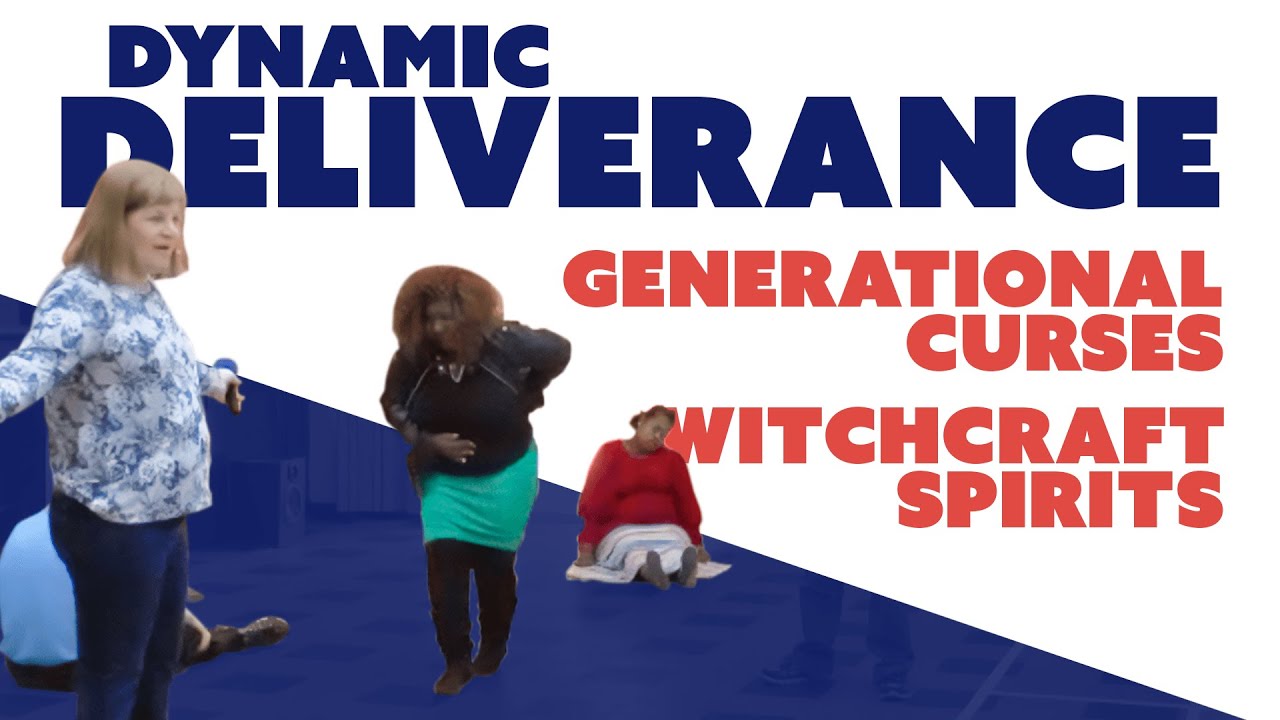 DYNAMIC DELIVERANCES Generational Curses, Witchcraft Spirits [2016