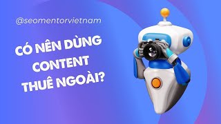 Tại sao nên sử dụng Dịch vụ Content thuê ngoài để viết bài cho website