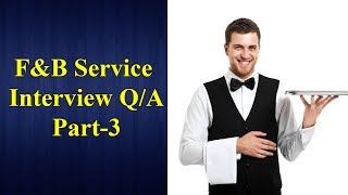 F&B Service Interview Questions and Answers (Part3)